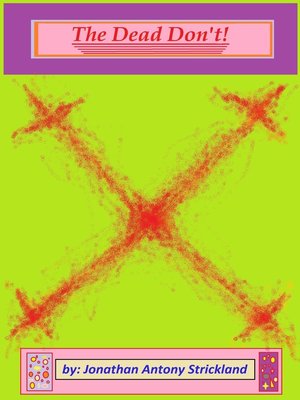 cover image of The Dead Don't!